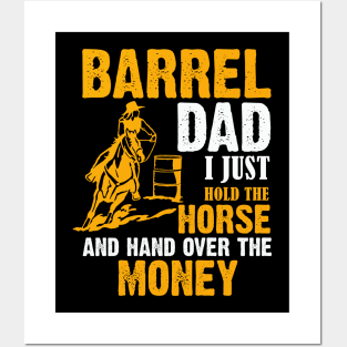 Barrel Dad I Just Hold The Horse And Hand Over The Money Posters and Art